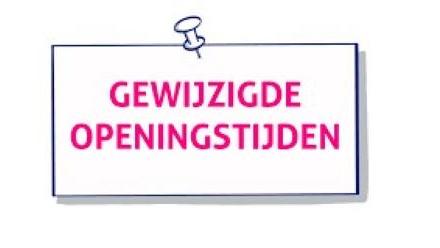 Gewijzigde openingstijden!